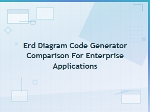 Best Erd Diagram Code Generators for Enterprise Applications Comparison