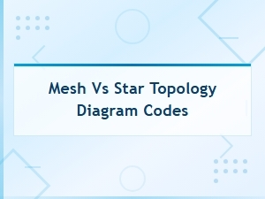 Mesh vs Star Topology Diagram Codes and Comparison Guide