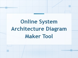 Top Online Tools for Creating System Architecture Diagrams